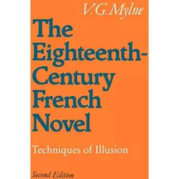 The Eighteenth-Century French Novel: Techniques of Illusion - Vivienne Mylne
