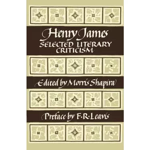 Henry James: Selected Literary Criticism