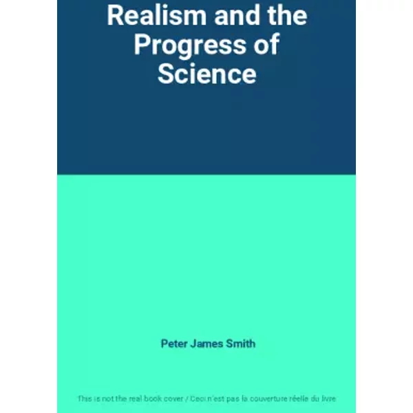 Realism And The Progress Of Science - Peter James Smith-image