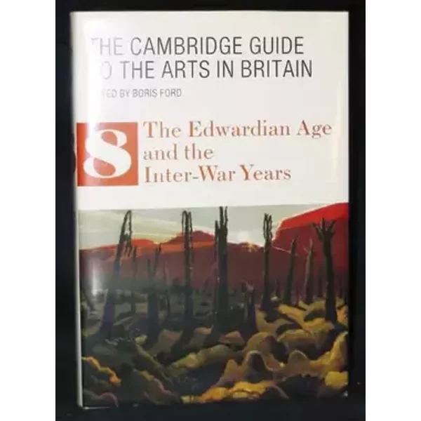 The Cambridge Guide to the Arts in Britain - The Edwardian Age & the Inter-War Years