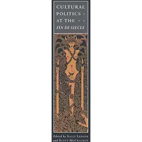 Cultural Politics at the Fin de Siècle - Ledger/McCracken