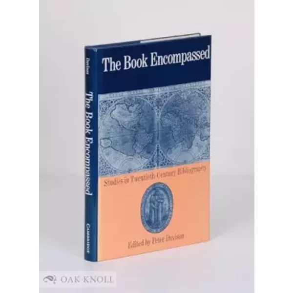 The Book Encompassed: Studies in Twentieth-Century Bibliography - Peter, Ed. Davison