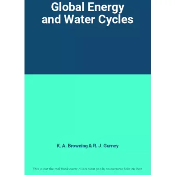 Global Energy And Water Cycles - K. A. Browning Et R. J. Gurney-image