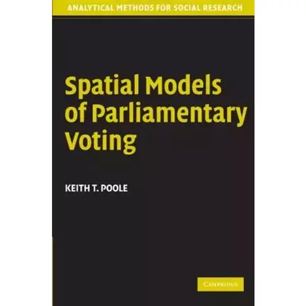 Spatial Models of Parliamentary Voting - Keith T. Poole
