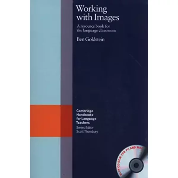 Working with Images Paperback with CD-ROM: A Resource Book for the Language Classroom (Cambridge Handbooks for Language Teachers) - Ben Goldstein