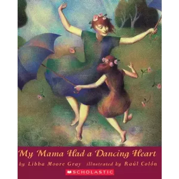 My Mama Had a Dancing Heart (Orchard Paperbacks) - Libba Moore Gray