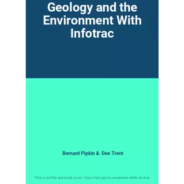 Geology And The Environment With Infotrac - Bernard Pipkin, Dee Trent-image