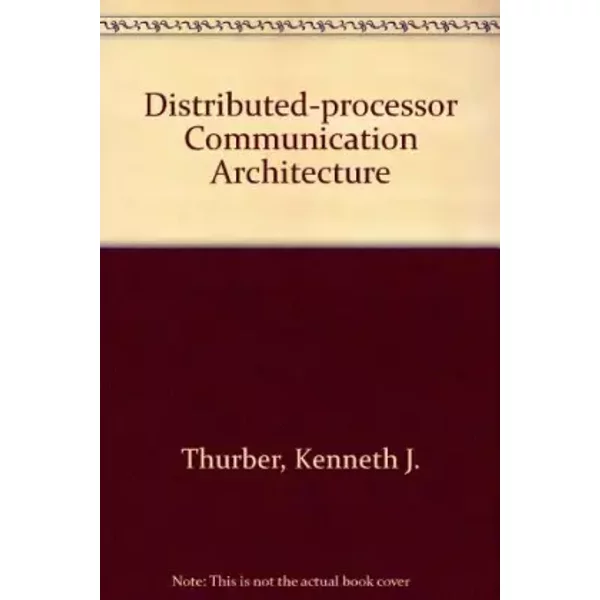 Distributed-Processor Communication Architecture - Kenneth J. Thurber Et Gerald M. Masson-image