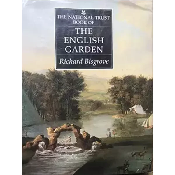The National Trust Book of The English Garden - Richard Bisgrove