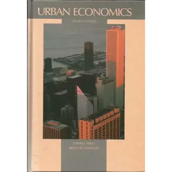 Urban Economics - Edwin S. Mills, Bruce Hamilton
