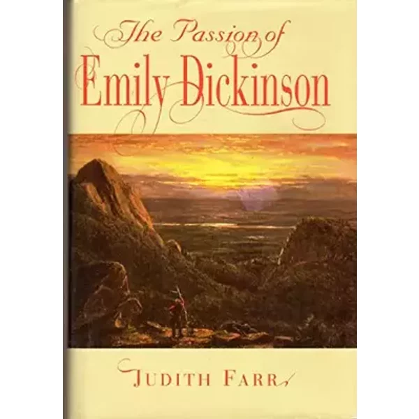 The Passion of Emily Dickinson - Judith Farr