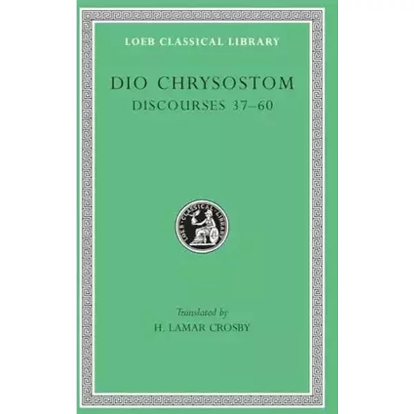 Discourses 37–60 - Dio Chrysostom