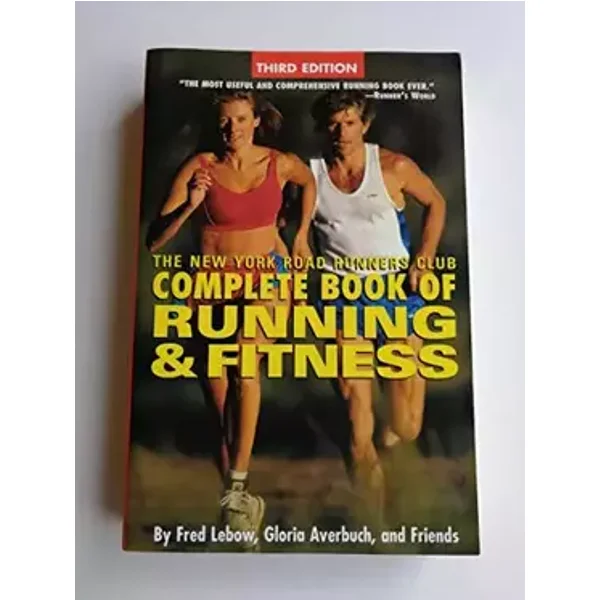 The New York Road Runners Club Complete Book of Running and Fitness: Third Edition - Gloria Averbuch
