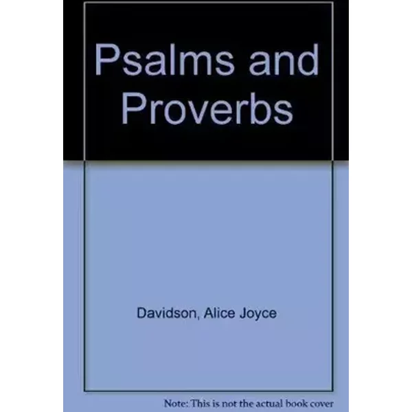 Psalms and Proverbs - Alice Joyce Davidson