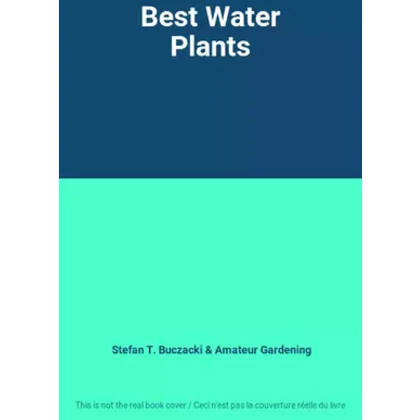 Best Water Plants - Stefan T. Buczacki, Amateur Gardening