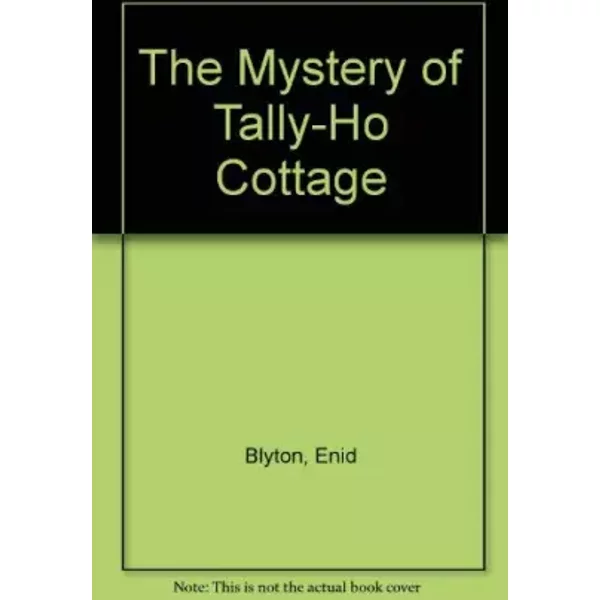 The Mystery Of Tally-Ho Cottage - Enid Blyton-image