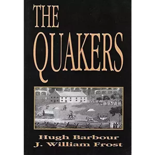The Quakers (Denominations in America Ser No. 3) - Hugh Barbour, J. William Frost