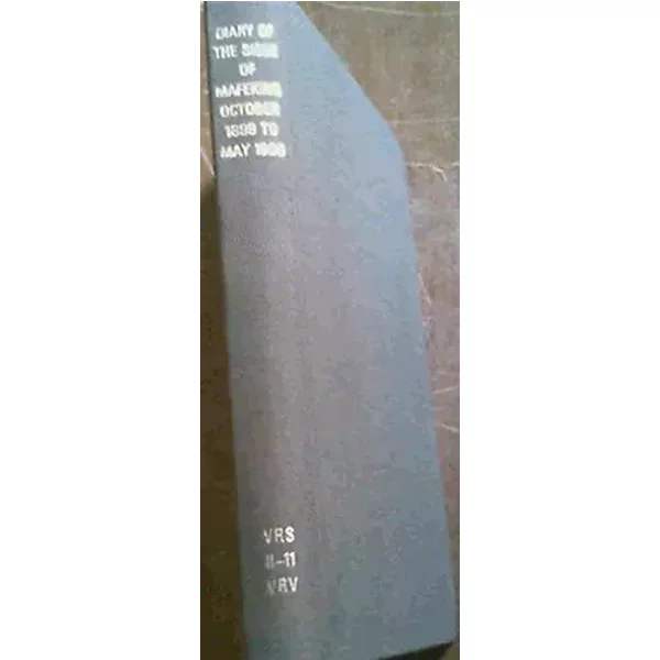 Diary of the siege of Mafeking, October 1899 to May 1900 (Van Riebeeck Society) - Edward Ross