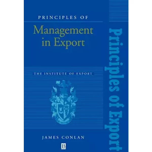 Principles of Management in Export: The Institute of Export - James Conlan