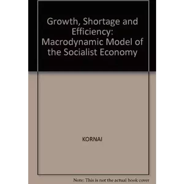 Growth, Shortage and Efficiency - Janos Kornai