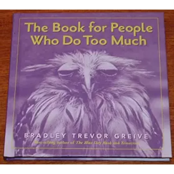 The Book For People Who Do Too Much - Bradley Trevor Greive-image