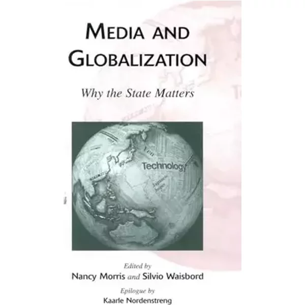 Media and Globalization: Why the State Matters