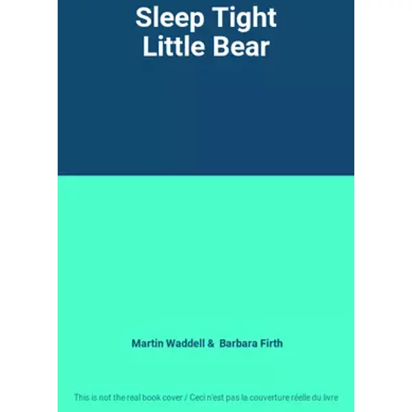 Sleep Tight Little Bear - Martin Waddell, Barbara Firth
