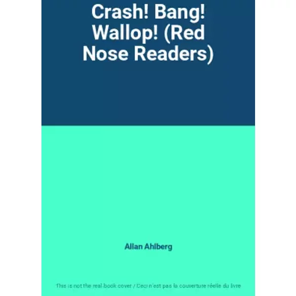 Crash! Bang! Wallop! (Red Nose Readers) - Allan Ahlberg