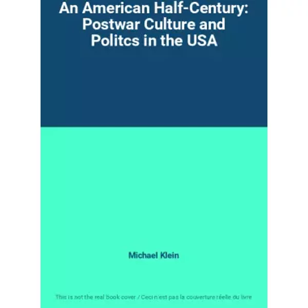 An American Half-Century: Postwar Culture And Politcs In The Usa - Michael Klein-image