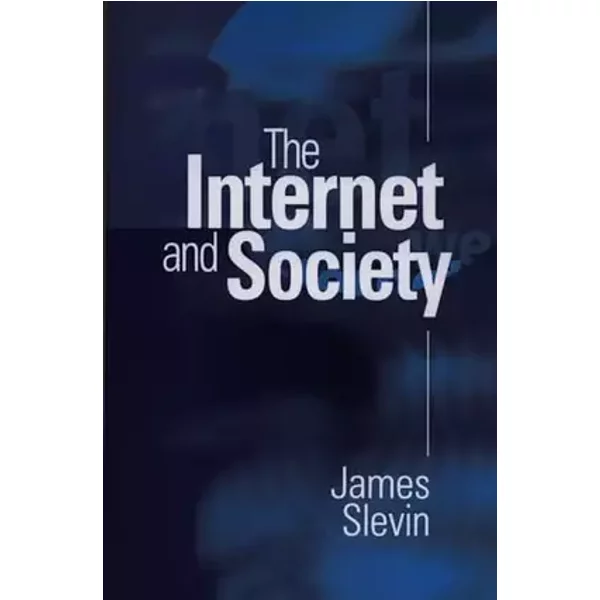 The Internet and Society - James Slevin