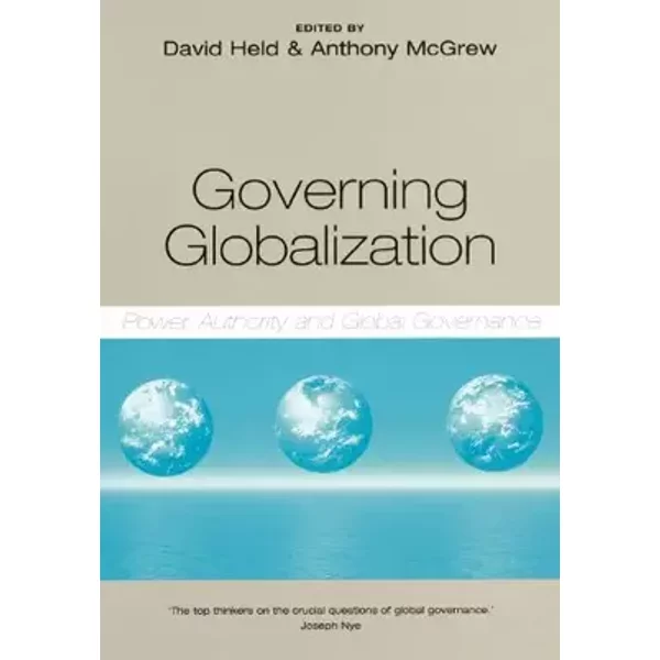 Governing Globalization: Power, Authority and Global Governance - Anthony McGrew, David Held