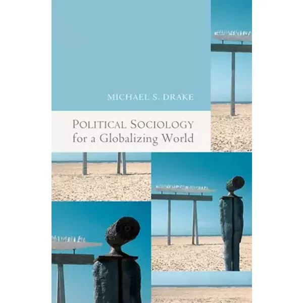 Political Sociology for a Globalizing World - Michael Drake