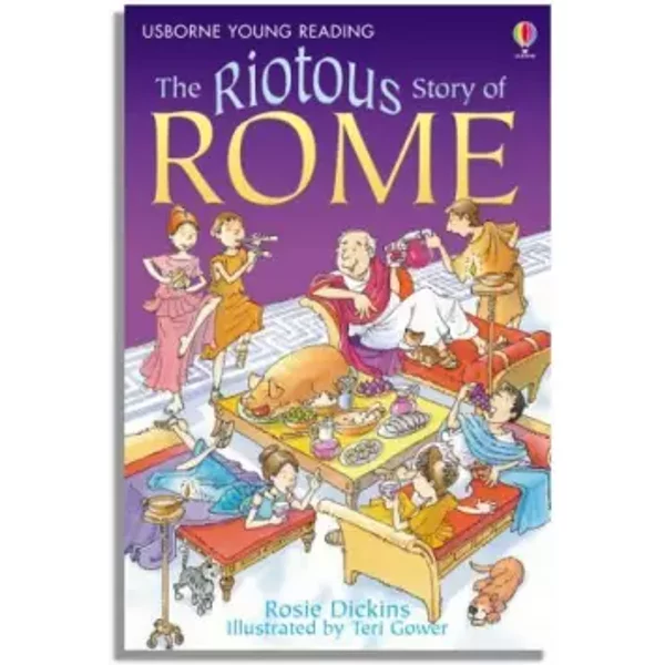 The Riotous Story of Rome - Rosie Dickins