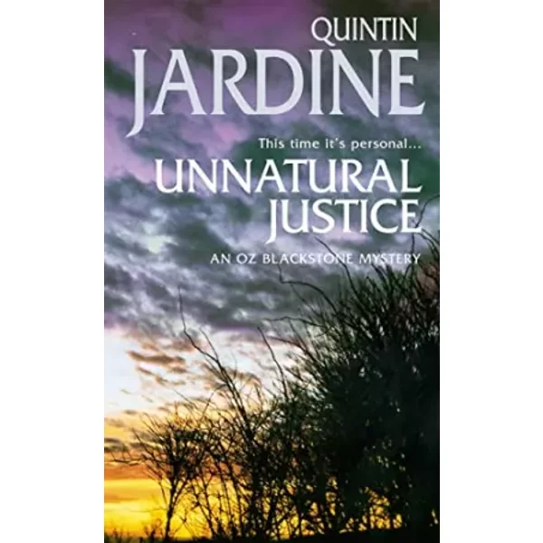Unnatural Justice (Oz Blackstone Mysteries) - Quintin Jardine