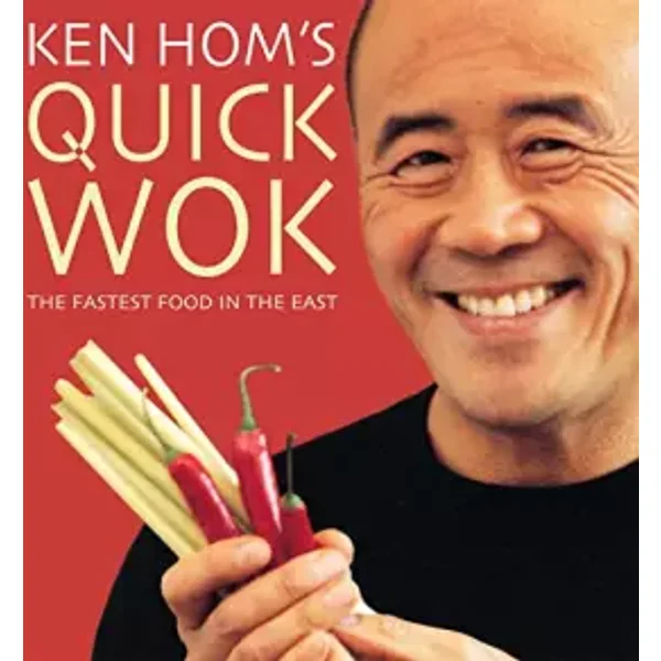 Ken Hom's Quick Wok: The Fastest Food in the East - Ken Hom