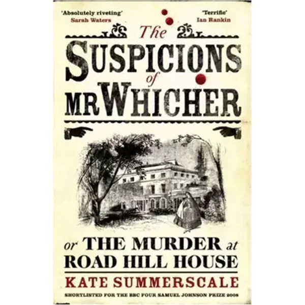 The Suspicions of Mr. Whicher: or the Murder at Road Hill House - Kate Summerscale