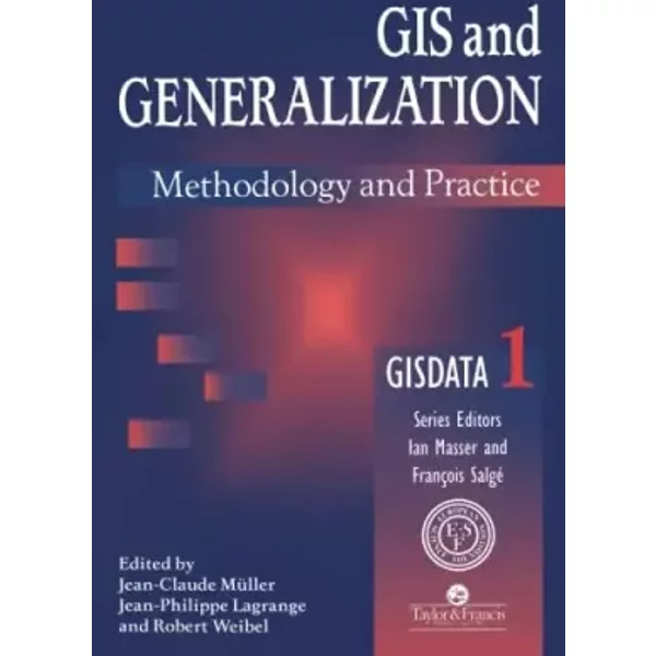 GIS And Generalization: Methodology And Practice (Gisdata)