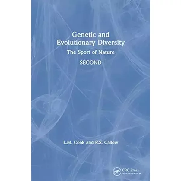 Genetic and Evolutionary Diversity: The Sport of Nature - Robert Callow, Laurence M Cook