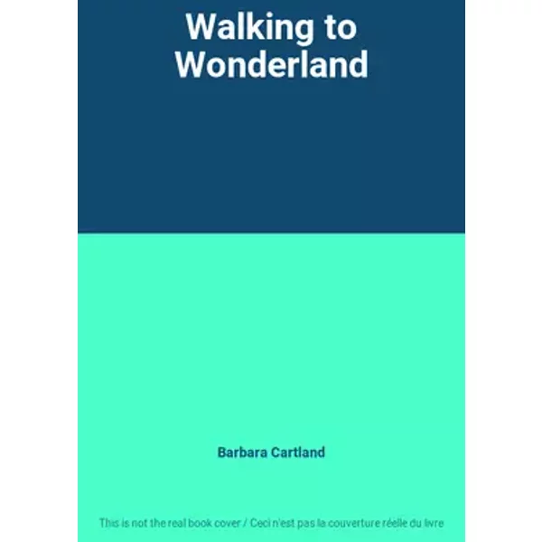 Walking to Wonderland - Barbara Cartland