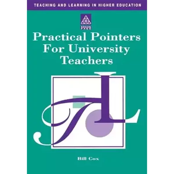 Practical Pointers for University Teachers (Teaching and Learning in Higher Education) - Bill Cox