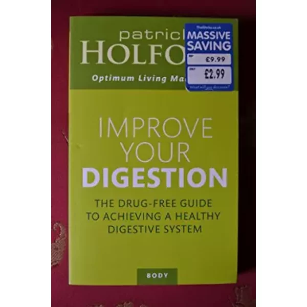 Improve Your Digestion: The Drug-Free Guide To Achieving A Healthy Digestive System - Patrick Holford-image