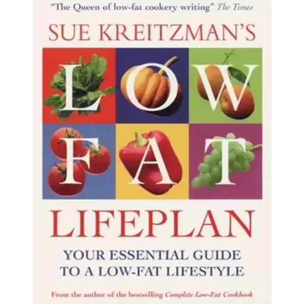 Sue Kreitzman's Low Fat Lifeplan: Your Essential Guide to a Low-Fat Lifestyle - Sue Kreitzman