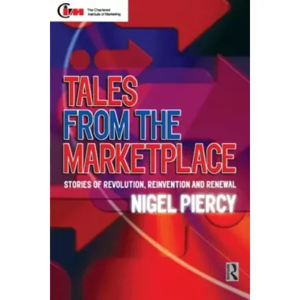 Tales From The Marketplace (Marketing Series) - Nigel Piercy