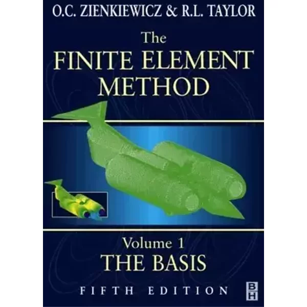 Finite Element Method: Volume 1, Fifth Edition - O. C. Zienkiewicz, R. L. Taylor