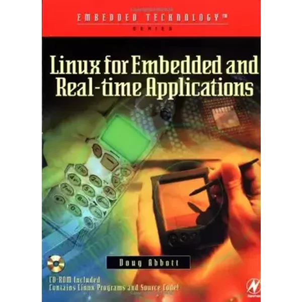 Linux for Embedded and Real-Time Applications (Embedded Technology) - Doug Abbott