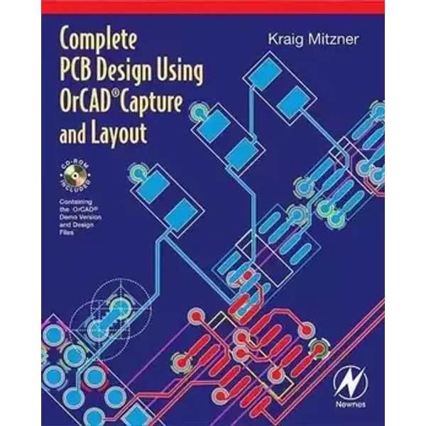Complete PCB Design Using OrCad Capture and Layout - Kraig Mitzner