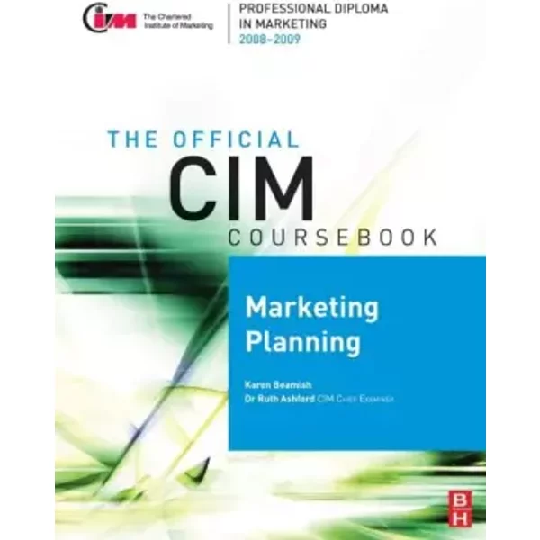 Cim Coursebook Marketing Planning - Karen Beamish, Ruth Ashford