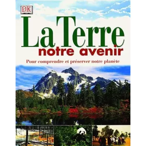 La Terre, Notre Avenir : Pour Comprendre Et PréServer Notre PlanèTe - David Burnie-image