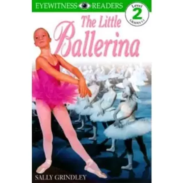 Little Ballerina (DK Readers Level 2) - Sally Grindley