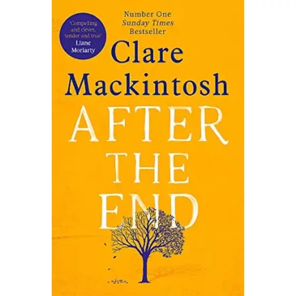 After The End: The Powerful, Life-Affirming Novel From The Sunday Times Number One Bestselling Author - Clare Mackintosh-image
